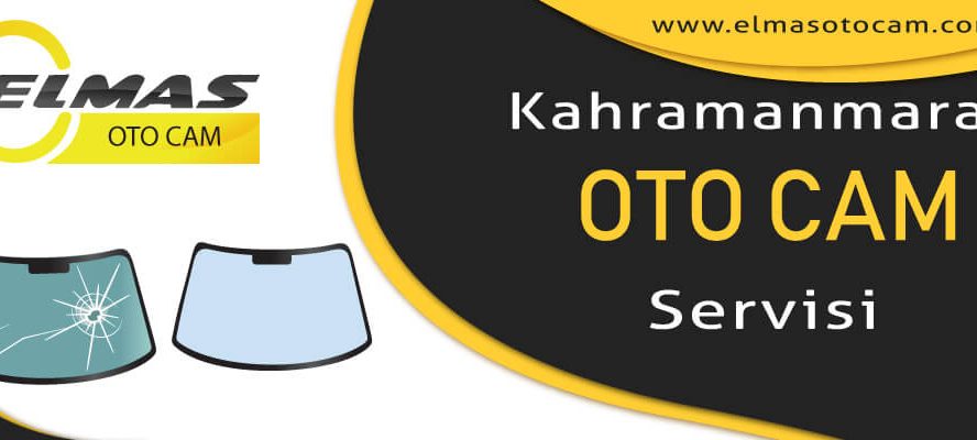 Elmas Oto Cam - Kahramanmaraş Oto Cam Servisi